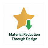 Material Reduction Through Design
